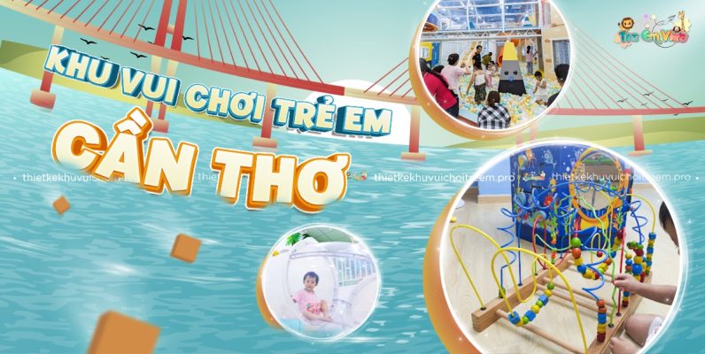 Khu vui chơi trẻ em Cần Thơ.