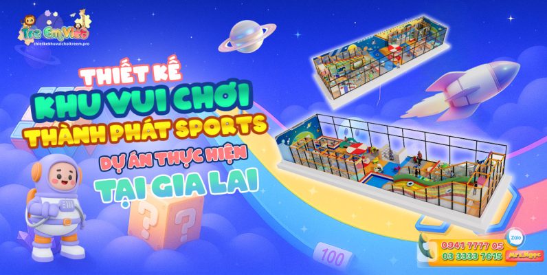 dự án thiết kế khu vui chơi trẻ em Gia Lai - Thành Phát Sports