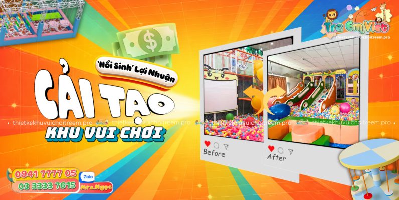 Cải tạo khu vui chơi trẻ em - Nghệ thuật hồi sinh lợi nhuận từ nền tảng cũ.jpg